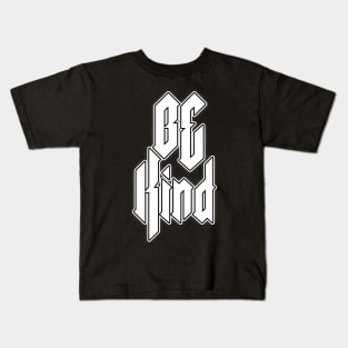 Be Kind heavy metal design white Kids T-Shirt